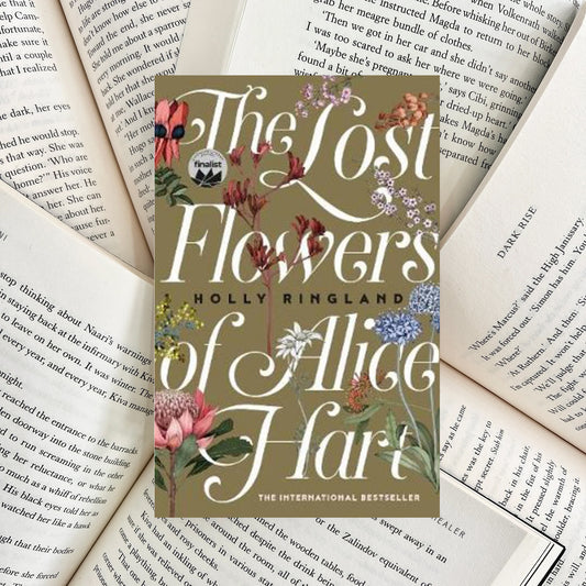 The Lost Flowers of Alice Hart By Holly Ringland (NEW)