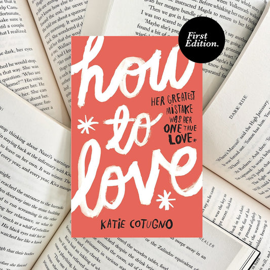 How to Love By Katie Cotugno (SECOND-HAND)